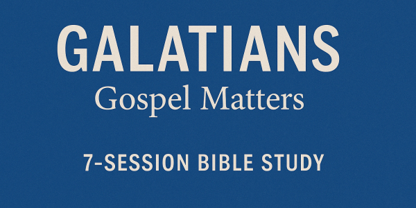 Galatians - Gospel Matters